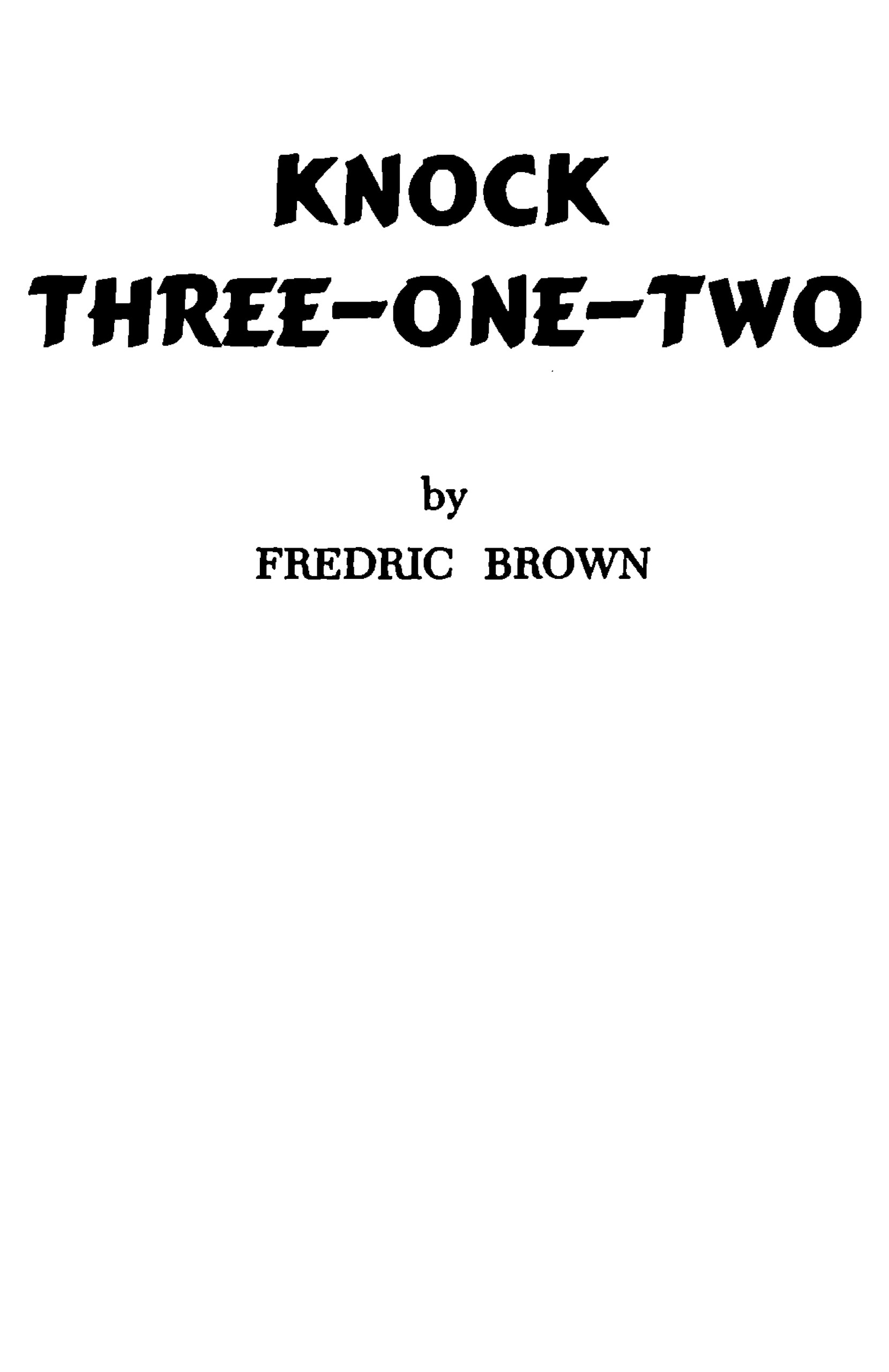 Knock three-one-two