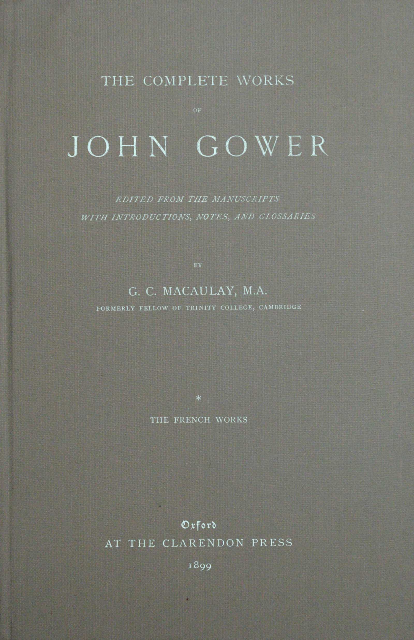 The complete works of John Gower, volume 1