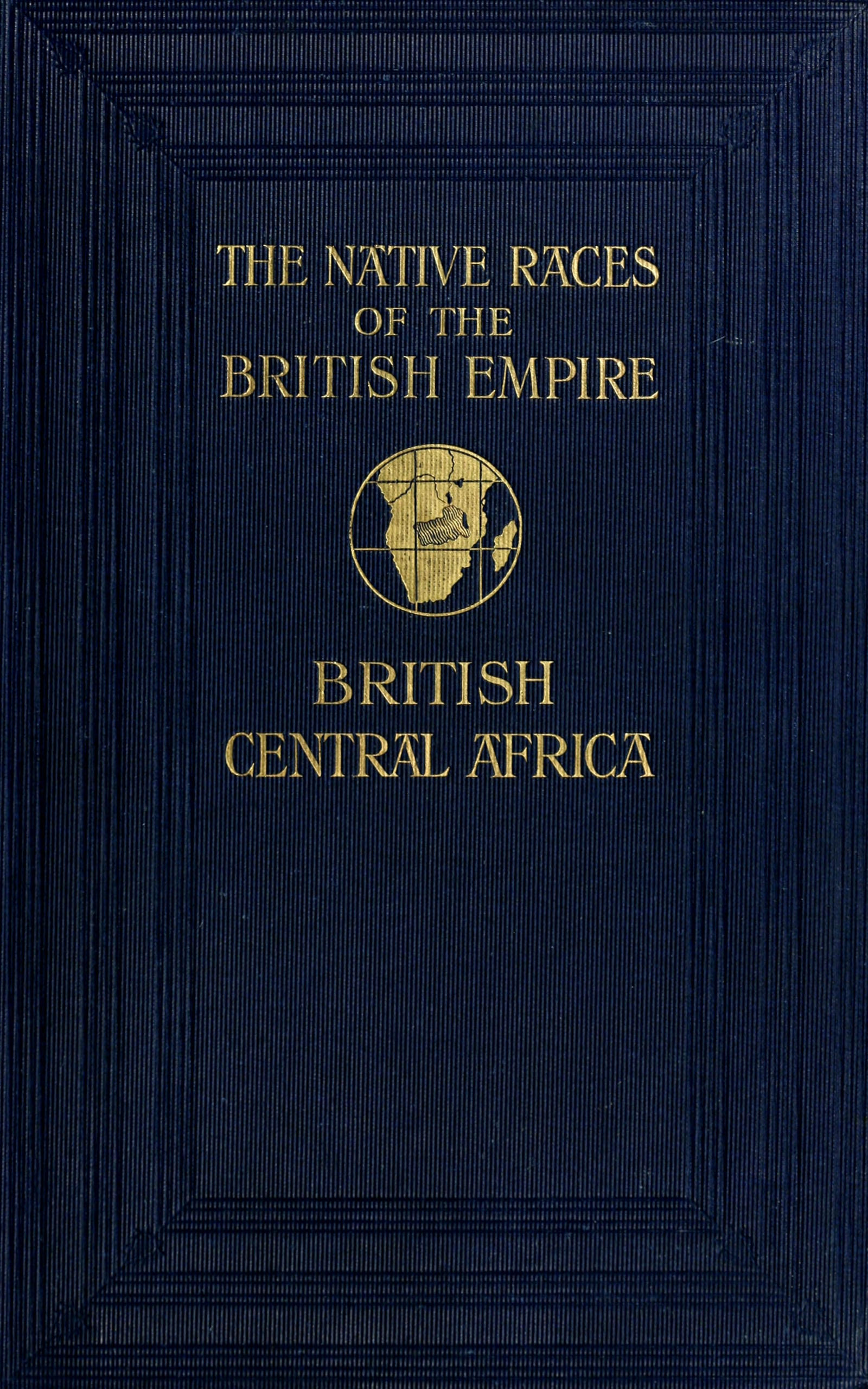 The natives of British Central Africa