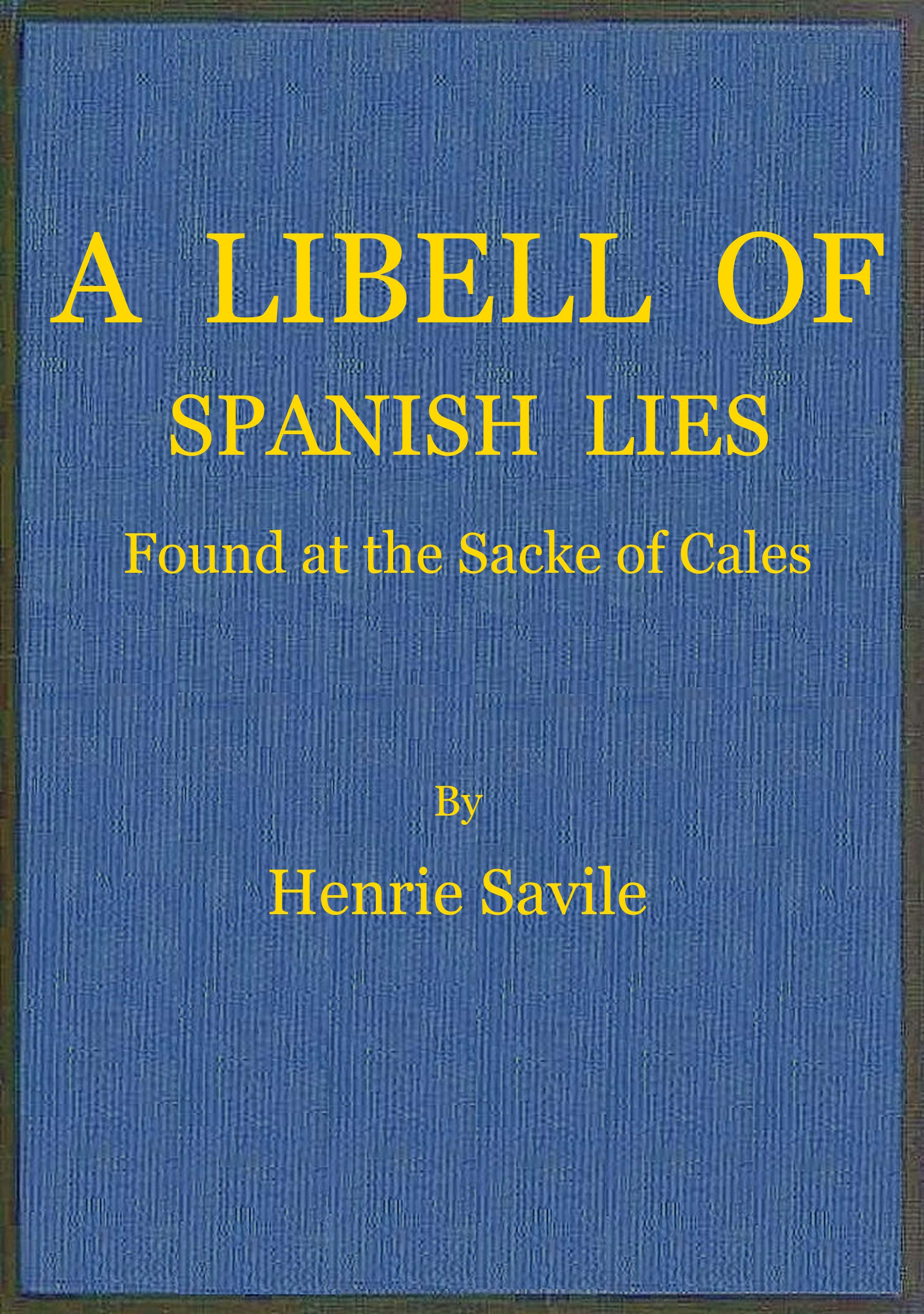 A libell of Spanish lies