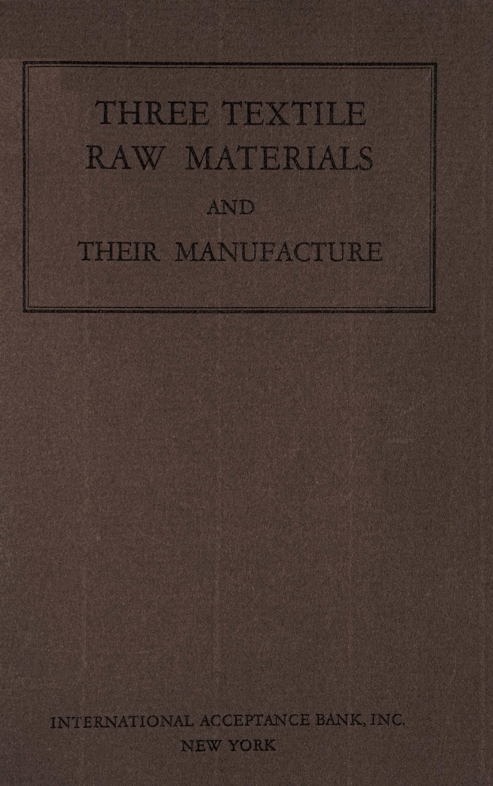 Three textile raw materials and their manufacture