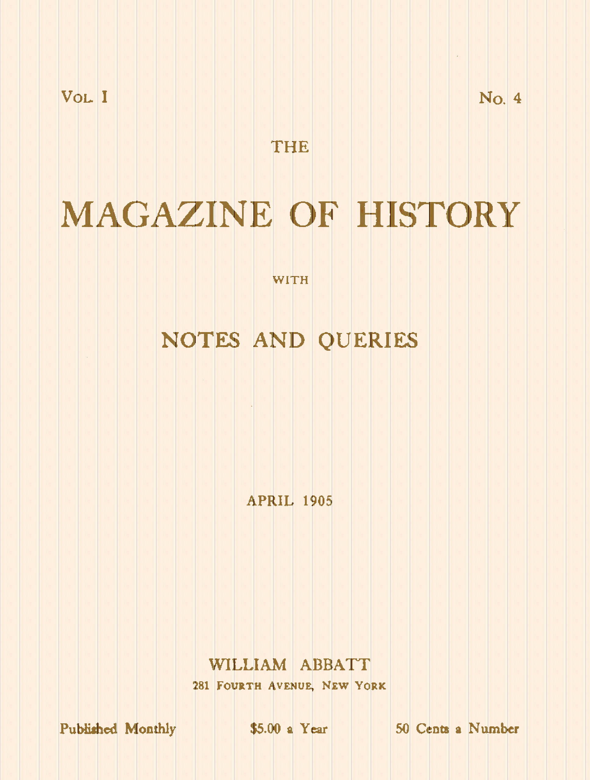 The magazine of history with notes and queries, Vol. I, No. 4, April 1905