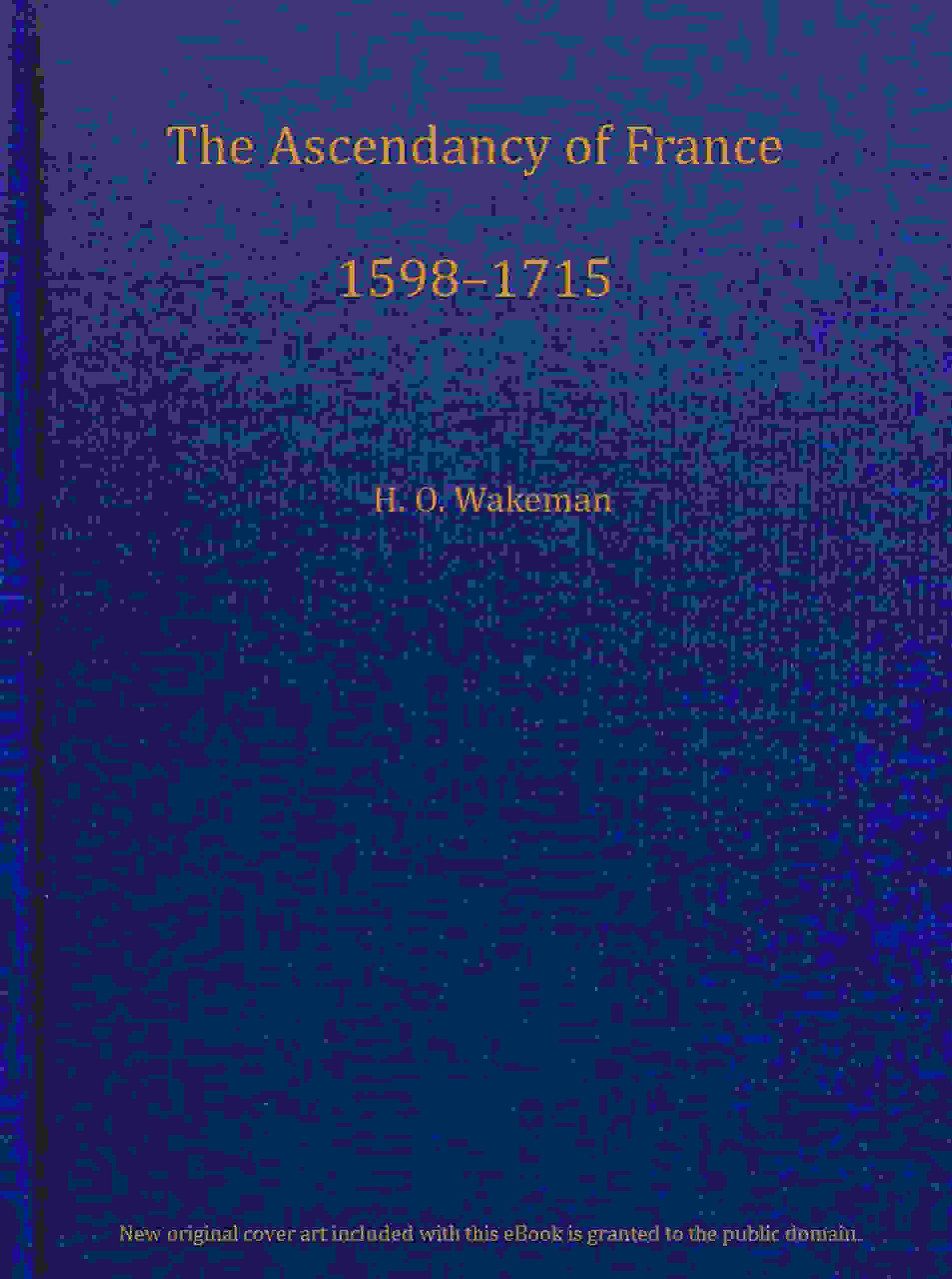 The ascendancy of France, 1598-1715