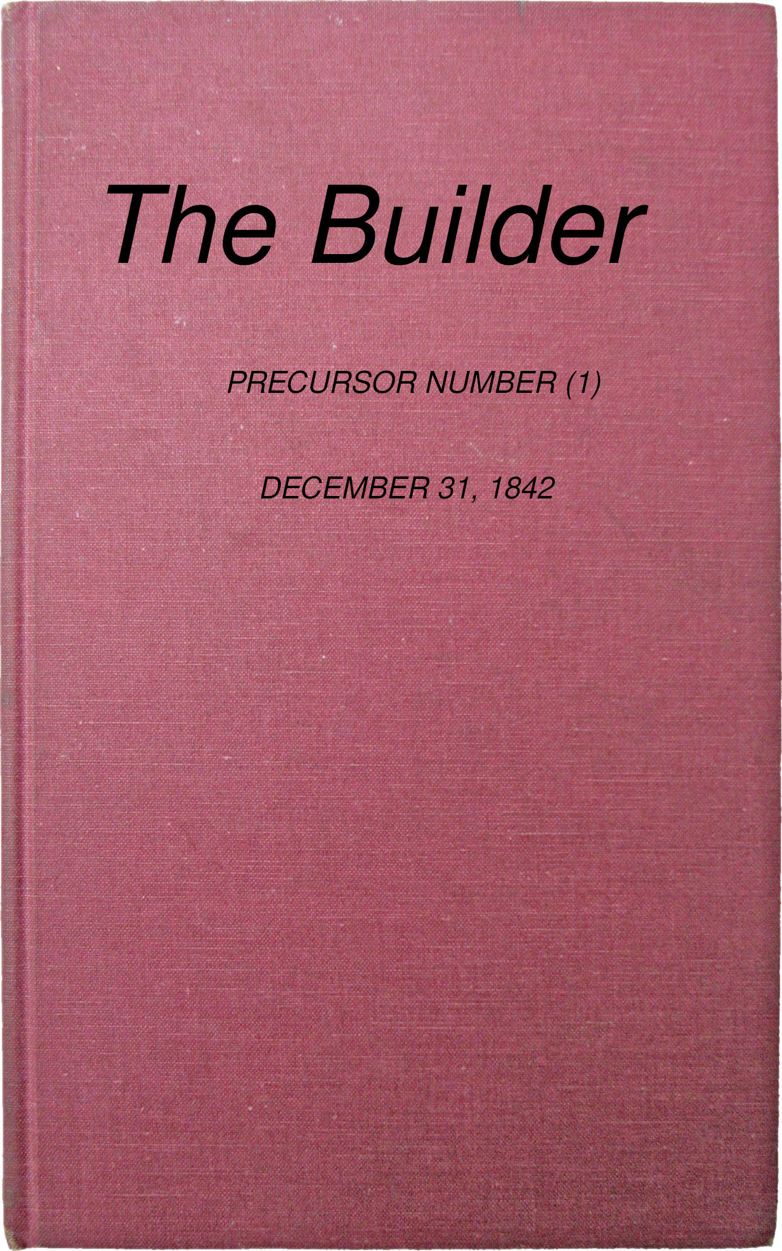 The Builder, No. 1, December 31, 1842