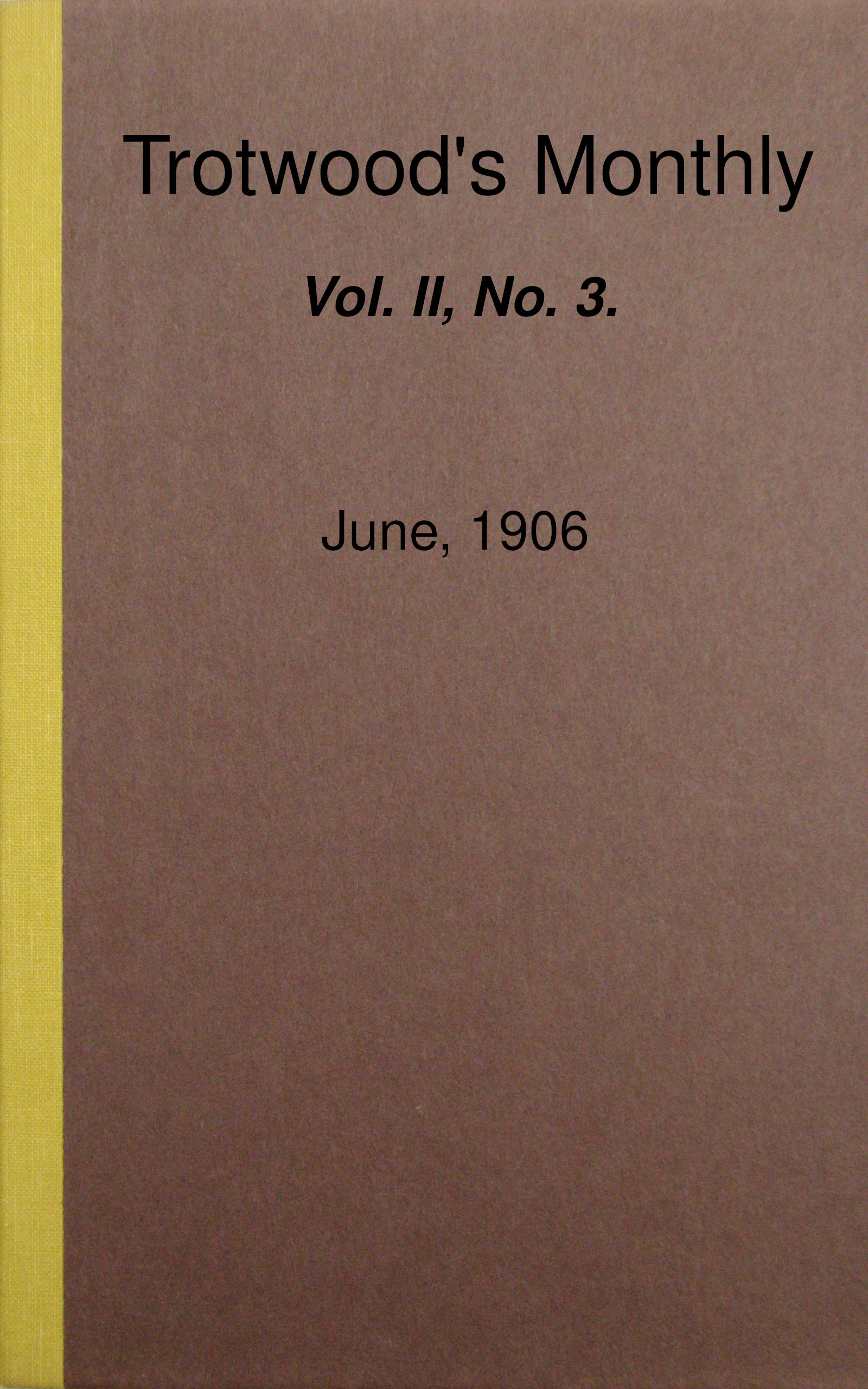 Trotwood's Monthly, Vol. II, No. 3, June, 1906