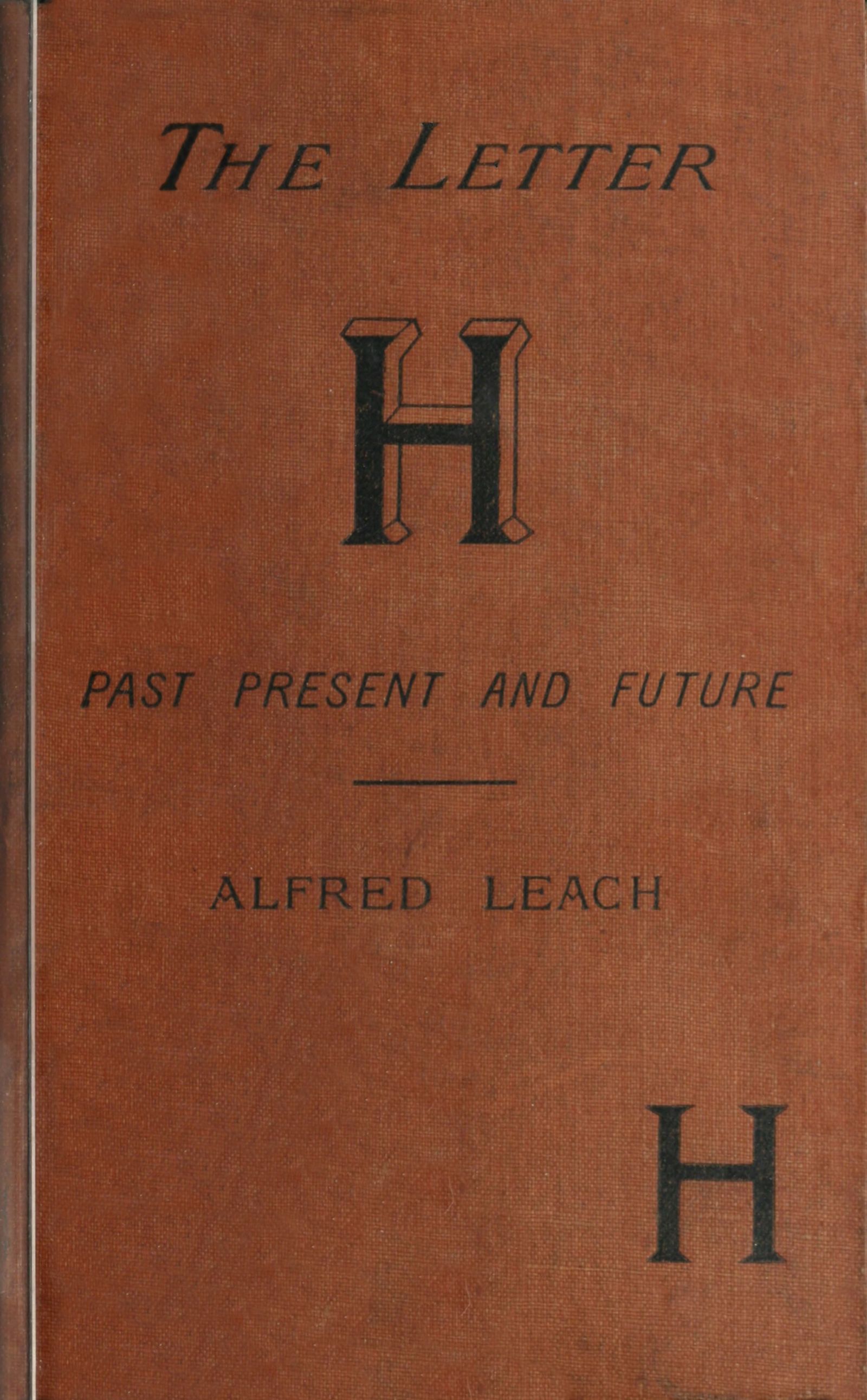 The letter H, past, present, and future