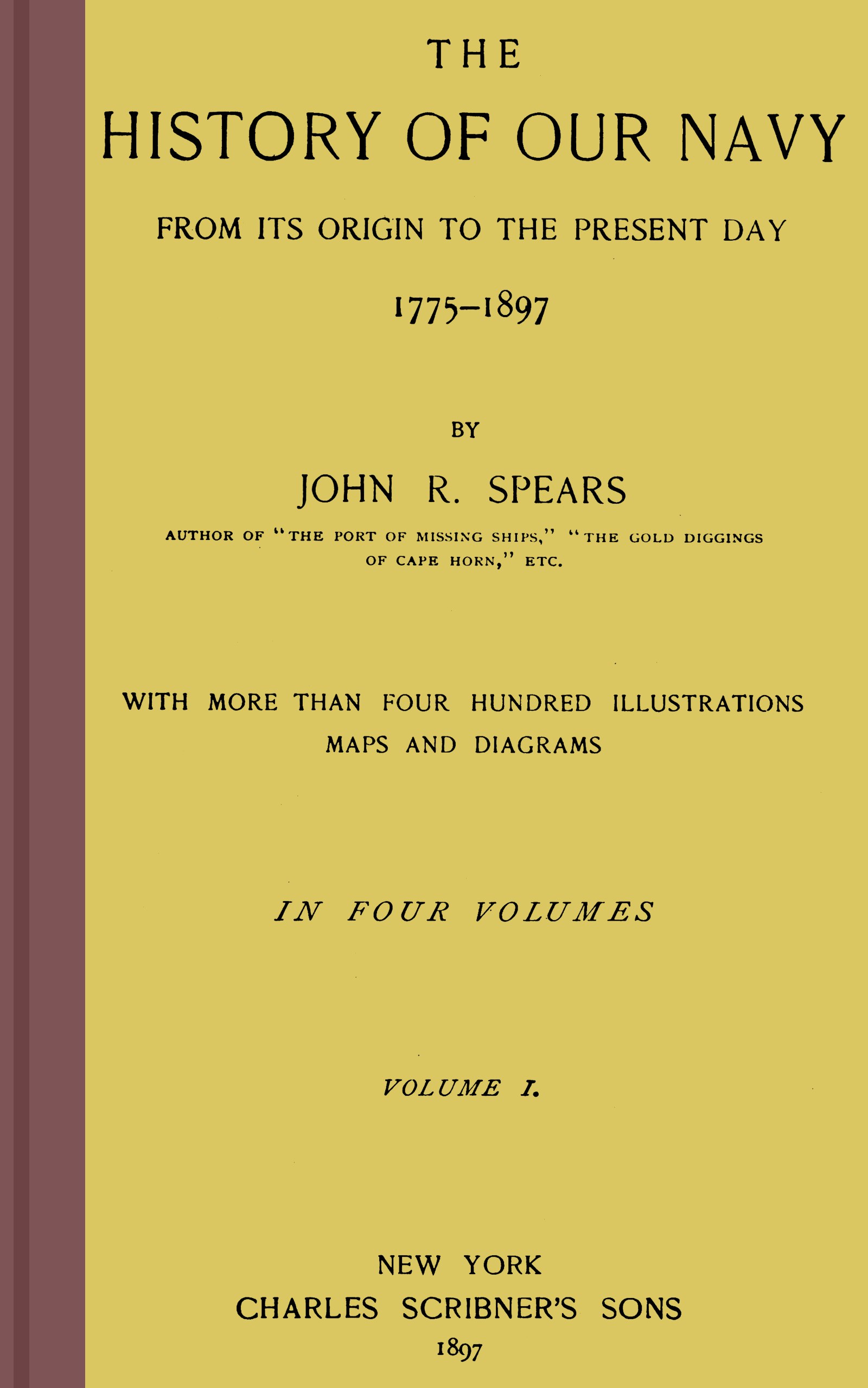 The history of our Navy from its origin to the present day, 1775-1897, vol. 1 (of 4)