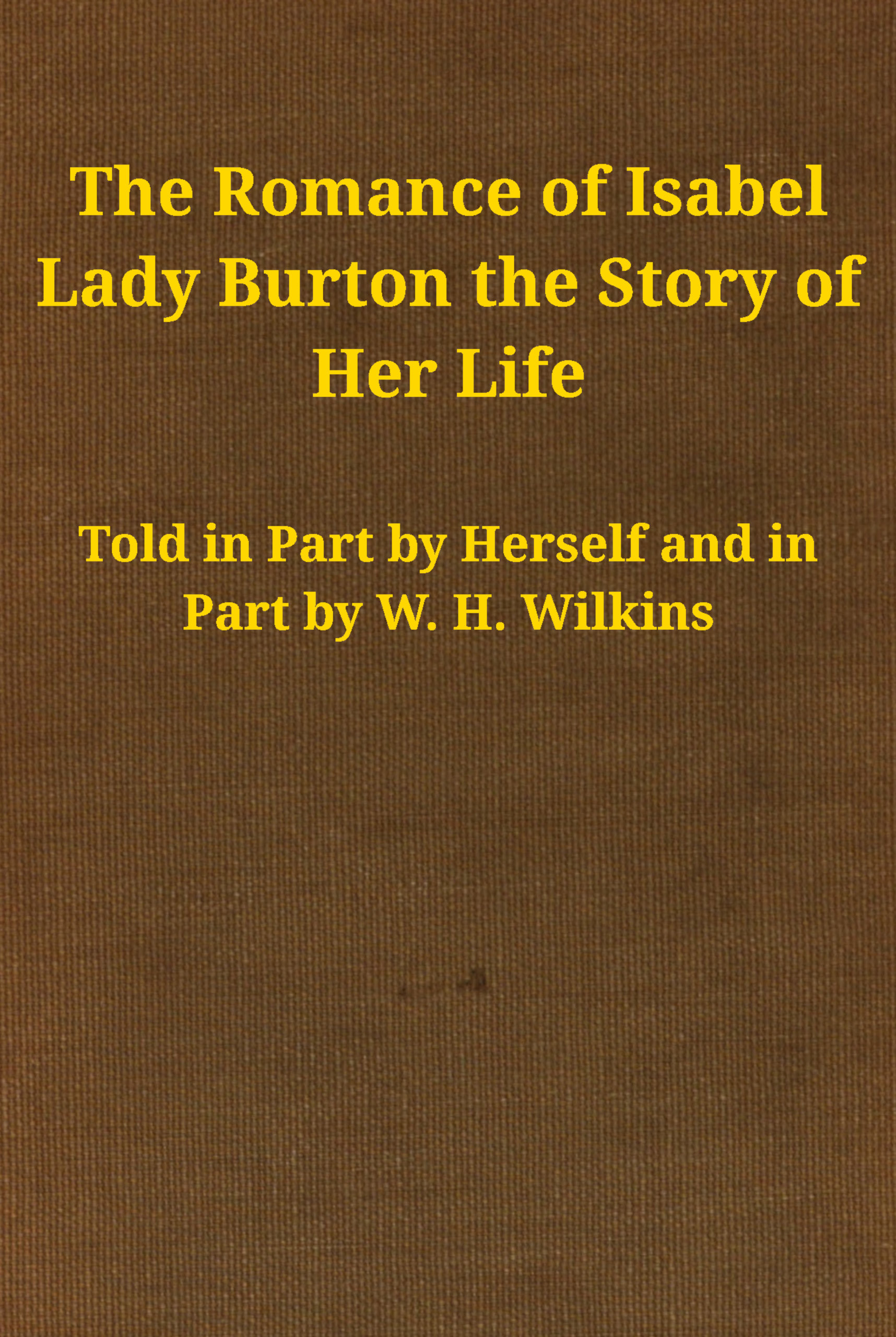 The romance of Isabel Lady Burton